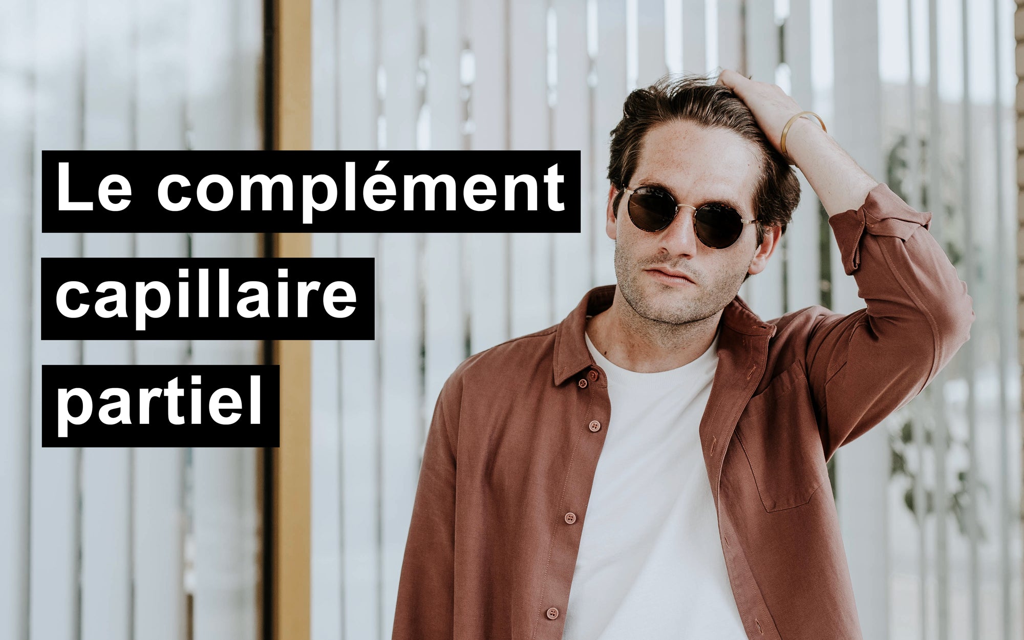 Le complément capillaire partiel